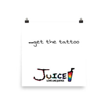 Load image into Gallery viewer, Get the Tattoo Juice Poster
