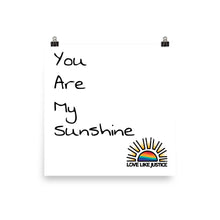 Load image into Gallery viewer, You Are My Sunshine Poster
