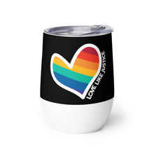 Load image into Gallery viewer, Love Like Justice Wine Tumbler
